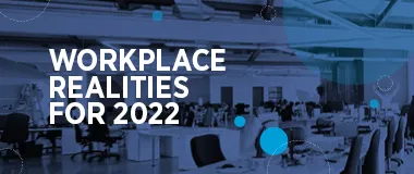 Static image explaining workplace realities for 2022